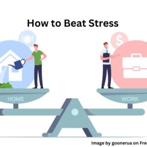 How to beat stress and manage work-life