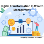 Digital Transformation in Wealth Management